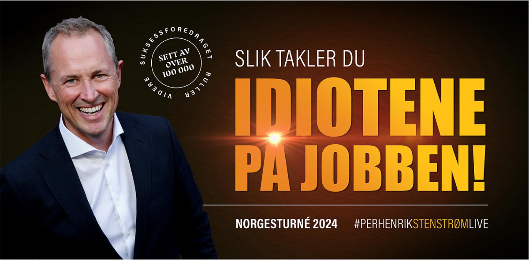 Plakat Per Henrik Stenstrøm - «Slik takler du idiotene på jobben»